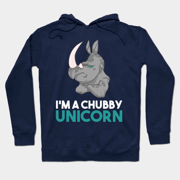 I'm A Chubby Unicorn - Grumpy Rhino Rhinoceros